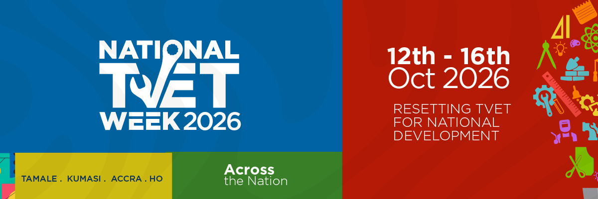 National TVET Week 2026 — 12th to 16th October 2026. Resetting TVET for National Development. Tamale, Kumasi, Accra and Ho — across the nation.